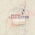 Bad Apples - Lead Sister Remixes