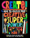 Create How To Unleash Your Creative Super Power