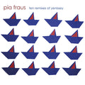 Pia Fraus - Ten Remixes of Yenissey