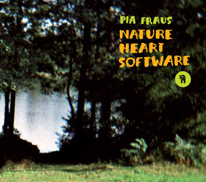 Pia Fraus – Nature Heart Software (20th Anniversary Edition)