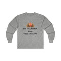 Thankful For Vegetarians Long Sleeve Tee
