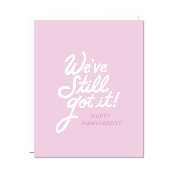 "We've Still Got It" Anniversary Card
