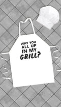 Why You All Up In My Grill Funny Kitchen Apron | Sarcastic Me